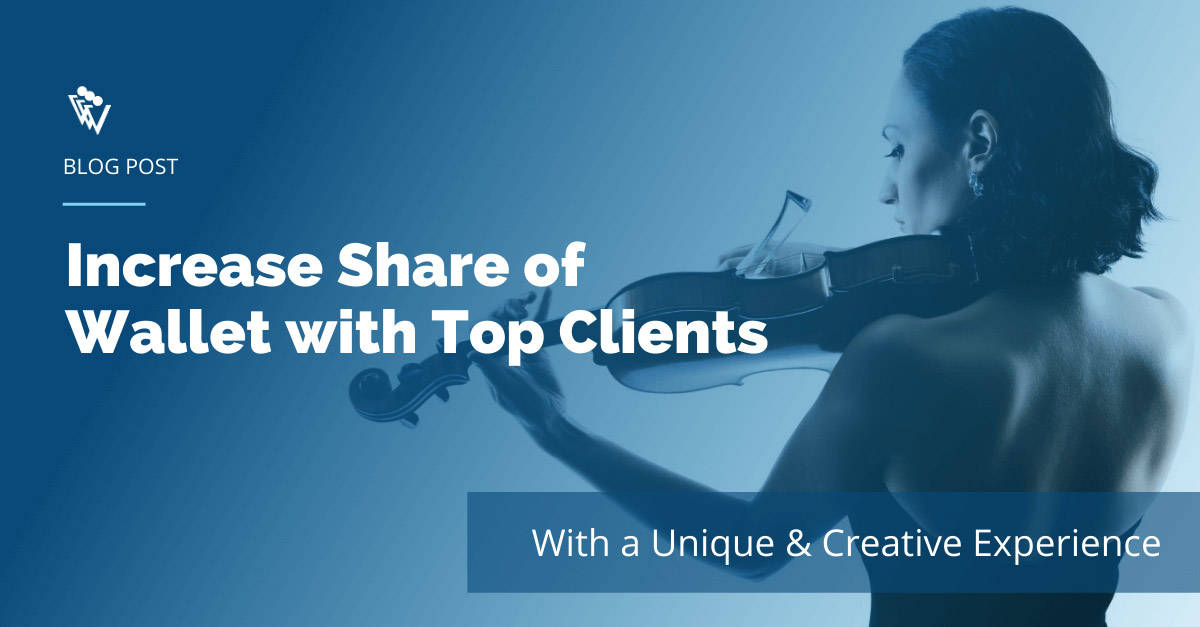 Increase share of wallet with top top clients