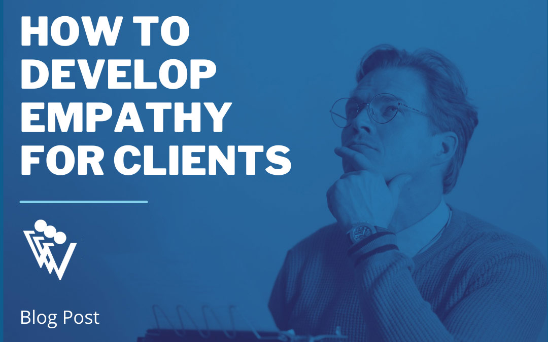 A man thinking about How to develop empathy for clients