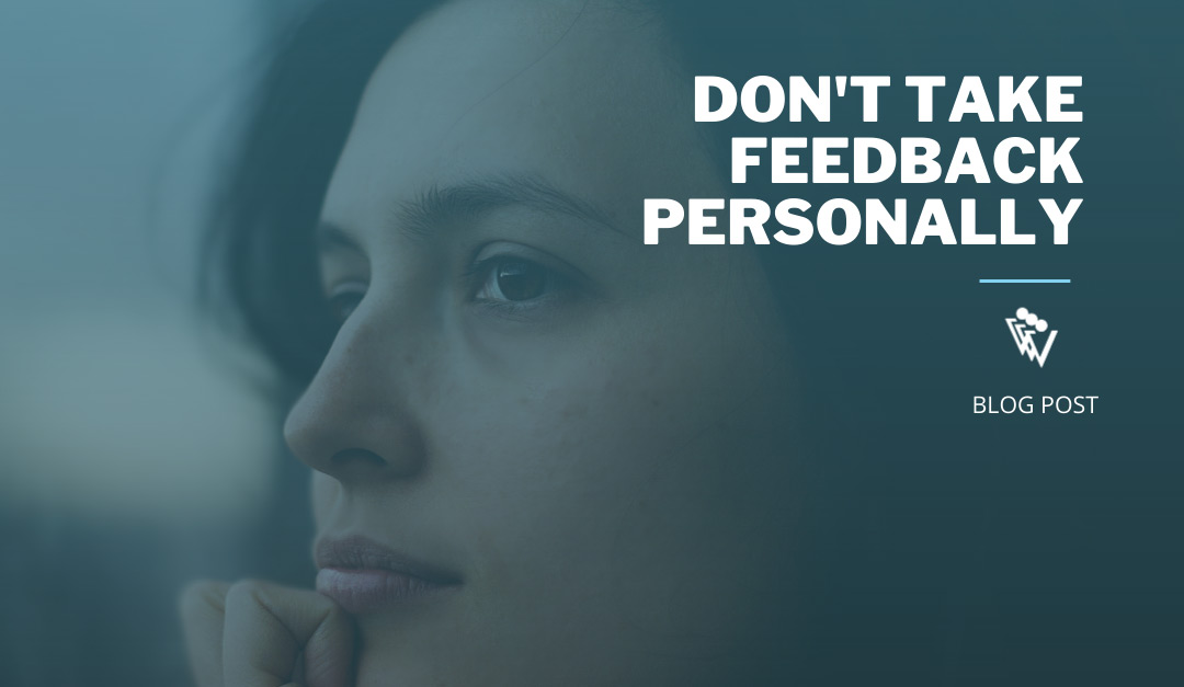 A thoughtful female face | Don't take feedback personally