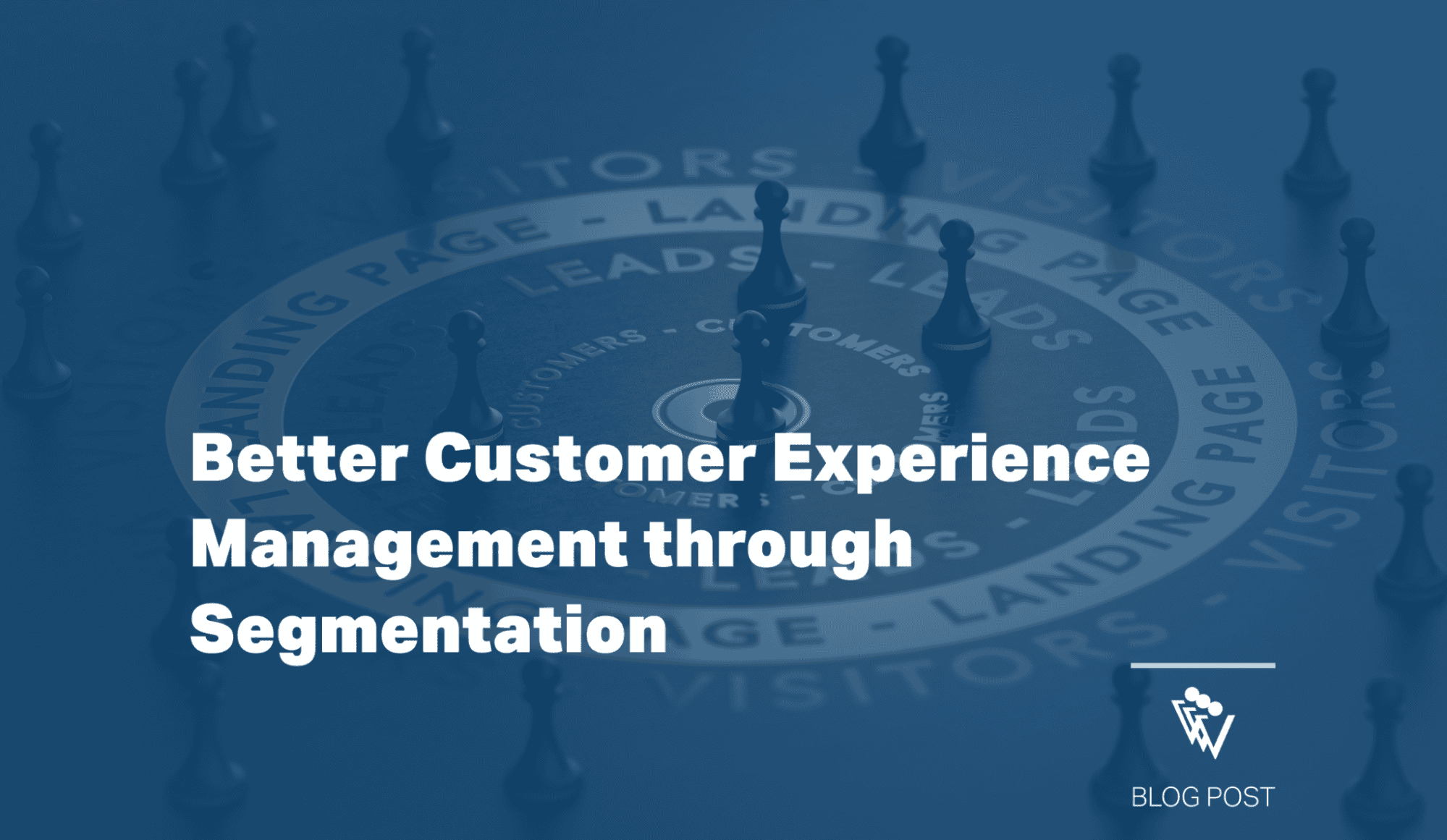 Better customer experience management through segmentation.