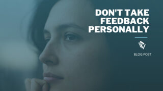 A thoughtful female face | Don't take feedback personally