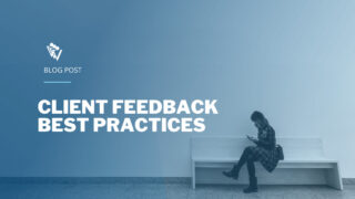 The best client feedback practices