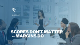 Scores don't matter - Margins do | Business team in a meeting