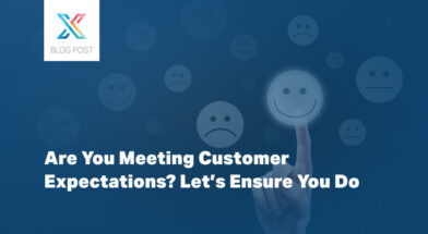 Are You Meeting Customer Expectations? Let’s Ensure You Do
